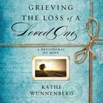 Grieving the loss of a loved one: a devotional companion cover image cdn
