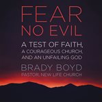 Fear no evil: a test of faith, a courageous church, and an unfailing God cover image cdn