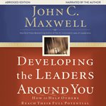 Developing the leaders around you: [how to help others reach their full potential] cover image cdn