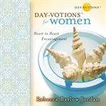Day-votions for women: heart to heart encouragement cover image cdn
