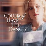 Could I have this dance? cover image cdn