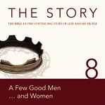 The story: the Bible as one continuing story of God and his people. 8, A few good men ... and women cover image cdn