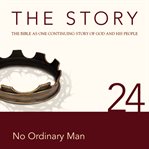 The story, NIV: chapter 24 - no ordinary man cover image cdn