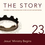 The story, NIV: chapter 23 - Jesus' ministry begins cover image cdn