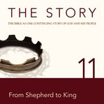 The story: the Bible as one continuing story of God and his people. 11, From shepherd to king cover image cdn