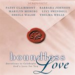 Boundless love: devotions to celebrate God's love for you cover image cdn