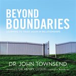Beyond boundaries: learning to trust again in relationships cover image cdn