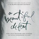 A beautiful defeat: find true freedom and purpose in total surrender to God cover image cdn