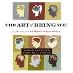 The art of being you: how to live as God's masterpiece cover image cdn