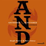 AND: the gathered and scattered church cover image cdn