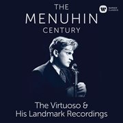 The menuhin century - virtuoso and landmark recordings cover image cdn
