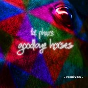 Goodbye horses remixes - single cover image cdn
