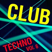 Club techno, vol. 6 cover image cdn
