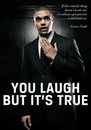 You laugh but it's true: Trevor Noah : a documentary ; a journey from the Township to the Stage cover image cdn
