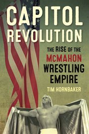 Capitol revolution: the rise of the McMahon wrestling empire cover image cdn