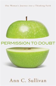 Permission to doubt: one woman's journey into a thinking faith cover image cdn