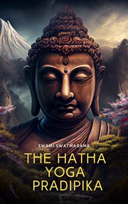 The Hatha yoga pradipika: the classic guide for the advanced practice of Hatha Yoga (Kundalini Yoga) cover image cdn