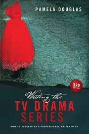 Writing the TV drama series: how to succeed as a professional writer in TV cover image cdn