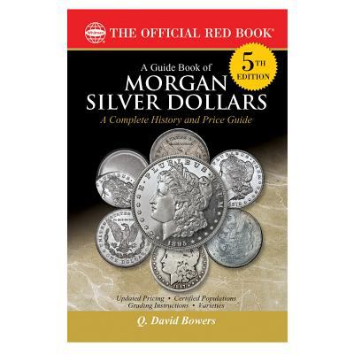 A guide book of Morgan silver dollars : complete source for history, grading, and prices cover image cdn