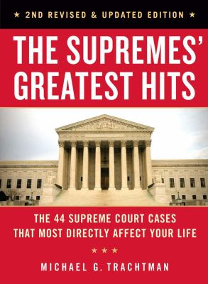 The Supremes' greatest hits : the 44 Supreme Court cases that most directly affect your life  cover image cdn