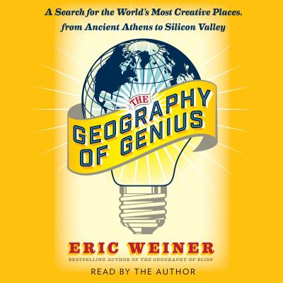 The geography of genius a search for the world's most creative places from ancient Athens to Silicon Valley cover image cdn