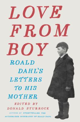 Love from Boy : Roald Dahl's letters to his mother  cover image cdn