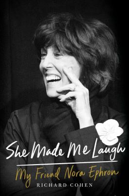 She made me laugh : my friend Nora Ephron  cover image cdn