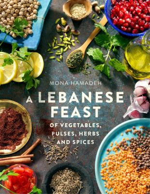 A Lebanese feast of vegetables, pulses, herbs and spices  cover image cdn