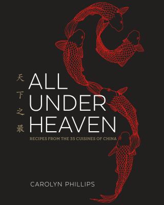 All under heaven : recipes from the 35 cuisines of China  cover image cdn
