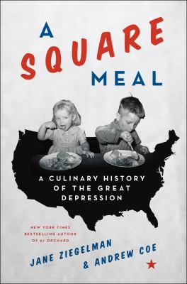 A square meal : a culinary history of the Great Depression  cover image cdn
