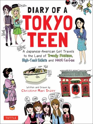 Diary of a Tokyo teen : a Japanese-American girl travels to the land of trendy fashion, high-tech toilets and maid cafes  cover image cdn
