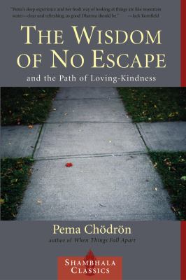 The wisdom of no escape : and the path of loving-kindness cover image