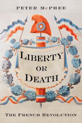 Liberty or death : the French Revolution  cover image cdn