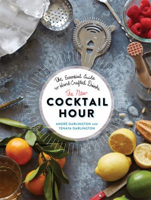 The new cocktail hour : the essential guide to hand-crafted drinks  cover image cdn