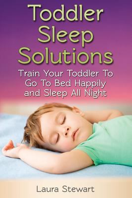 Toddler sleep solutions : train your toddler to go to bed happily and sleep all night (best for ages 1-4)  cover image cdn