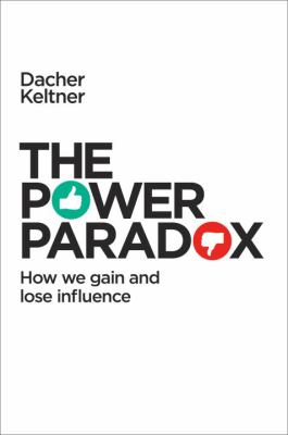 The power paradox : how we gain and lose influence  cover image cdn