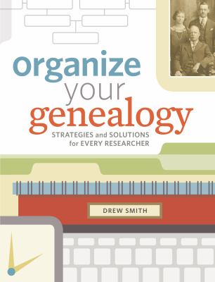 Organize your genealogy : strategies and solutions for every researcher  cover image cdn