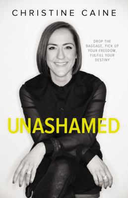 Unashamed : drop the baggage, pick up your freedom, fulfill your destiny  cover image cdn