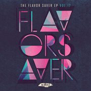 The flavor saver ep, vol. 17 cover image cdn