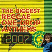 The biggest reggae one-drop anthems 2007 cover image cdn