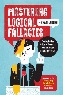 Mastering logical fallacies : the definitive guide to flawless rhetoric and bulletproof logic  cover image cdn