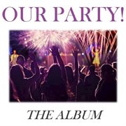 Our party!: the album cover image cdn