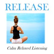 Release: calm relaxed listening cover image cdn
