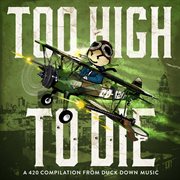 Duck down presents: too high to die cover image cdn