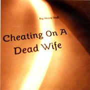 Cheating On A Dead Wife cover image cdn