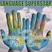 Learn chinese for business fast & easy cover image cdn