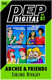 Pep digital: archie & friends: sibling rivalry. Issue 81 cover image cdn