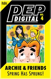 Pep digital: archie & friends: spring has sprung!. Issue 4 cover image cdn