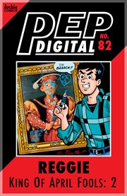 Pep digital: reggie: king of april fools 2. Issue 82 cover image cdn