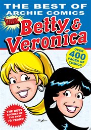 The best of Archie comics. Starring Betty & Veronica cover image cdn